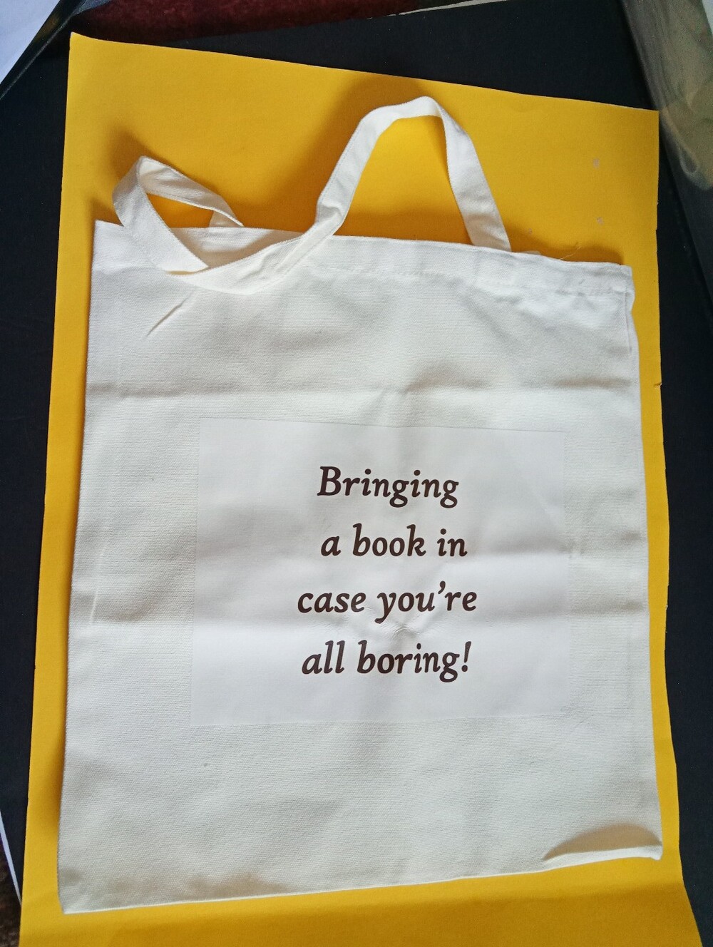Canvas Tote Bag with  'Bringing a book in case you're all boring!' Fun - White